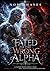 Fated to the Wrong Alpha by Nora Hayes