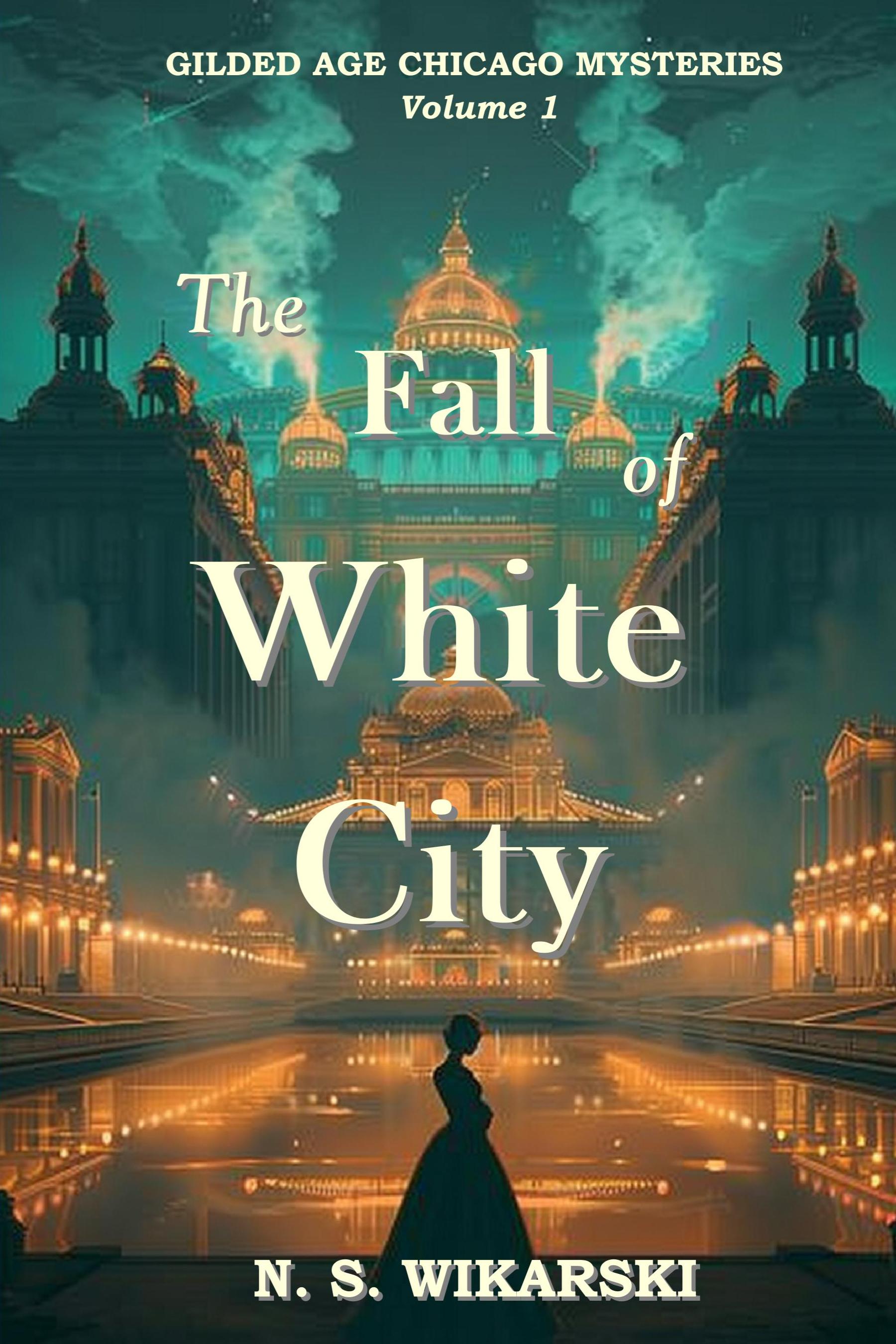 The Fall Of White City (Victorian Chicago Mystery #1)