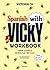 Spanish with Vicky: workboo...