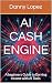 AI Cash Engine: A beginners...