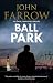 BALL PARK a gritty unputdownable crime mystery (Émile Cinq-Mars Book 7)