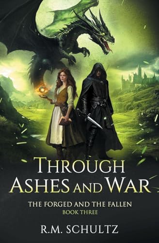 Through Ashes and War: Epic Fantasy - Dragon Rider (The Forged and the Fallen)