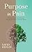 Purpose in Pain by David Heflin