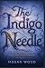 The Indigo Needle: A YA Coz...