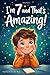 I’m 7 and That’s Amazing! Inspiring Stories for Boys by Emily Monroe