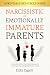 Narcissistic and Emotionally Immature Parents by Erika Eggert