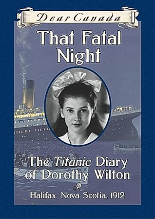 That Fatal Night: The Titanic Diary of Dorothy Wilton