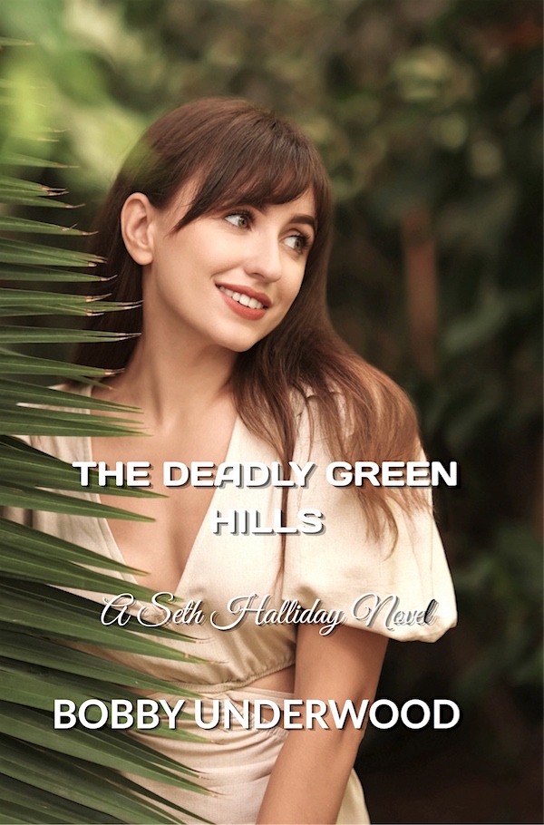 The Deadly Green Hills (Seth Halliday, #7)