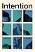 Intention by Johannes Lichtman Intention by Johannes Lichtman