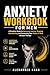 Anxiety Workbook for Men : ...
