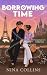 Borrowing Time by Nina Collins Borrowing Time by Nina Collins