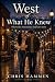 West of What He Knew: Where...
