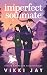 Imperfect Soulmate: An amne...