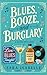 Blues, Booze, and Burglary:...