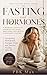 Fasting and Hormones by PBK Max