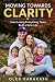 Moving Toward Clarity: A True Story of Collapse, Choice, and Rebuilding a Life
