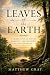 Leaves of the Earth : A Cel...