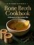Bone Broth Cookbook by Eleanor Daugherty