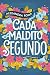 Cada maldito segundo: Bilogía Algo como nosotros 2 (Planeta) (Spanish Edition)