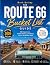 The Route 66 Bucket List Guide by Mark Balley