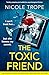 The Toxic Friend