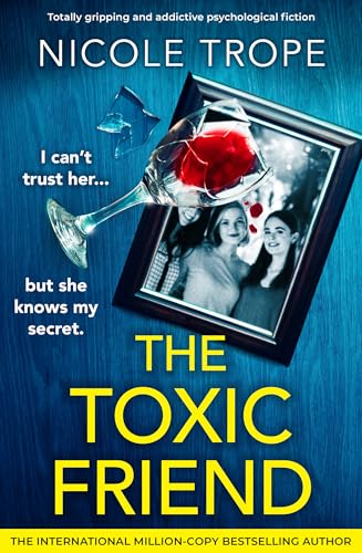 The Toxic Friend (Kindle Edition)