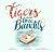Of Tigers & Time Bandits by Wendy Willis