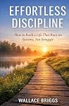 Effortless Discipline by Wallace Briggs