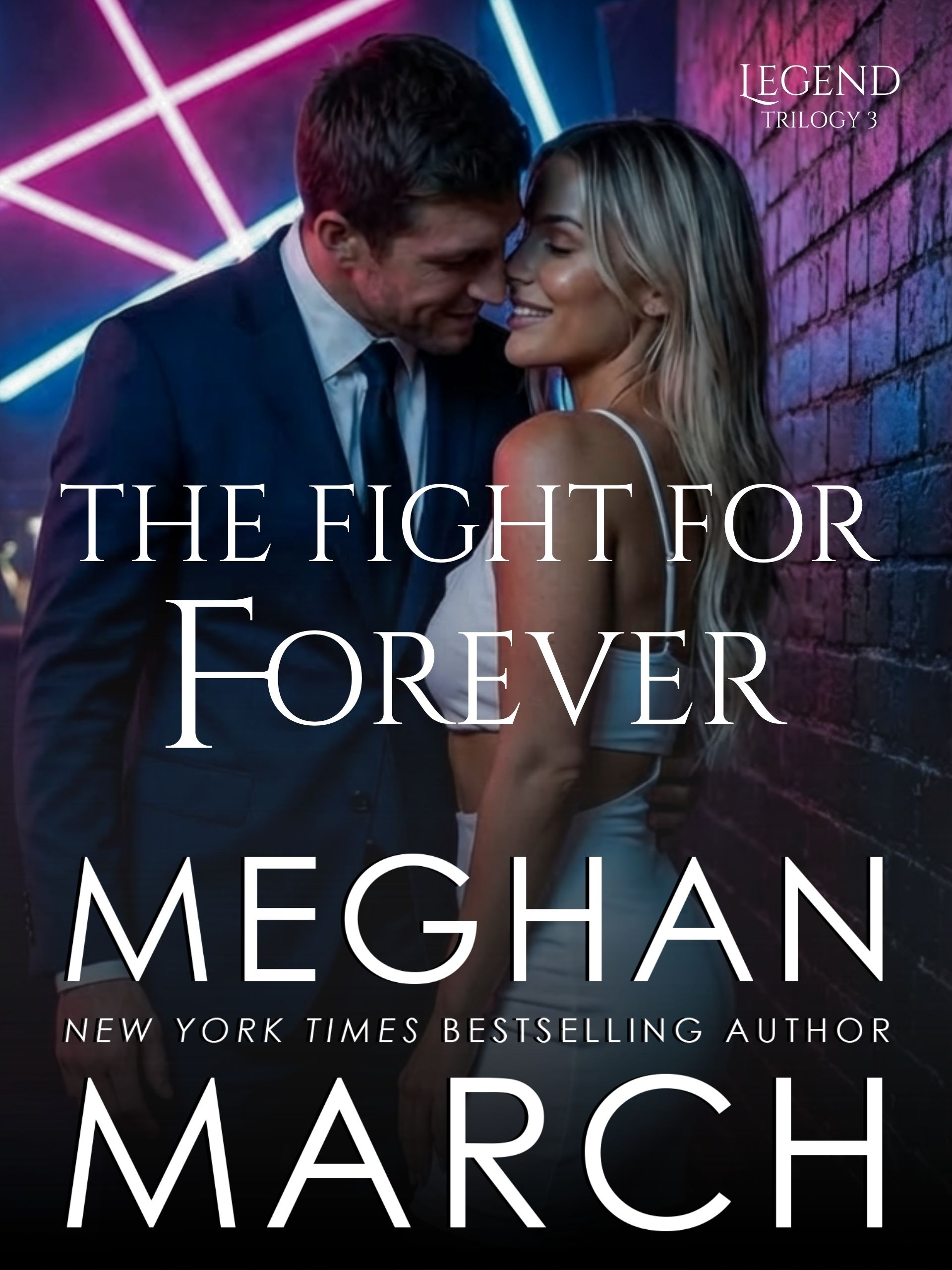 The Fight for Forever (Legend Trilogy #3)