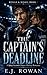 The Captain’s Deadline by E.J. Rowan