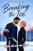 Breaking the Ice (Blizzards Hockey Series 1)