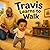 Travis Learns To Walk