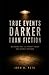 True Events Darker Than Fic...