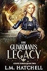 The Guardian's Legacy by L.M. Hatchell