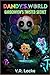 DANDY’S WORLD BOOK by V.R. Locke