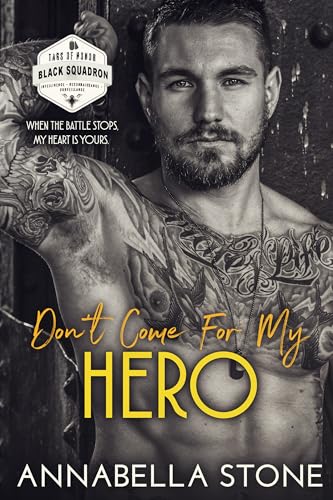 Don't Come For My Hero (Tags Of Honor: Black Squadron Book 3)