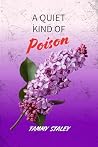 A Quiet Kind of Poison (The Quiet Poison Series) A Quiet Kind of Poison (The Quiet Poison Series)