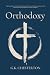 Orthodoxy: A Defence of the Christian Faith (Complete and Unabridged)