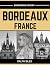 Bordeaux, France - A Comprehensive History by Ralph Biles Bordeaux, France - A Comprehensive History by Ralph Biles
