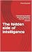 The hidden side of intellig...