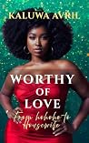 WORTHY OF LOVE: A...