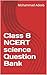 Class 6 NCERT science Question Bank by mohammad adeeb