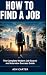 HOW TO FIND A JOB: The Comp...