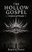 The Hollow Gospel by Eugen G. Barbu The Hollow Gospel by Eugen G. Barbu