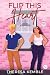 Flip This Heart by Theresa Kemble Flip This Heart by Theresa Kemble