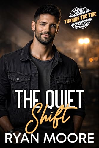 The Quiet Shift (A Turning the Tide Story) (Private Encounters)