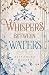 Whispers between Waters