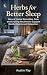 Herbs for Better Sleep: Nat...