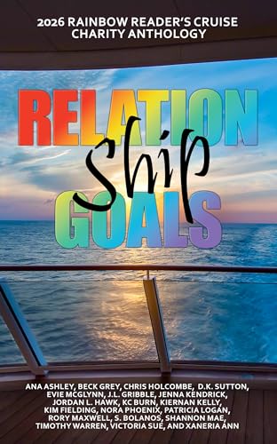 RelationShip Goals - 2026 Rainbow Reader's Cruise Charity Anthology (Kindle Edition)