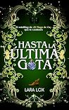 Hasta la última gota: El retelling moderno del clásico inolvidable. Un camino de baldosas amarillas teñidas de venganza por amor. Novela de fantasía y aventuras. (Spanish Edition) Book cover for Hasta la última gota: El retelling moderno del clásico inolvidable. Un camino de baldosas amarillas teñidas de venganza por amor. Novela de fantasía y aventuras. (Spanish Edition)